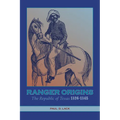 Ranger Origins: The Republic of Texas 1836-1845