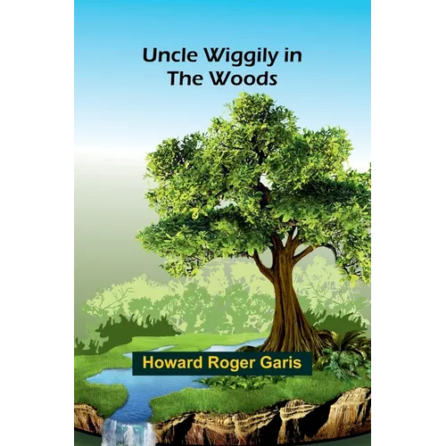 Uncle Wiggily in the Woods