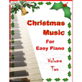 Christmas Music for Easy Piano Volume Two
