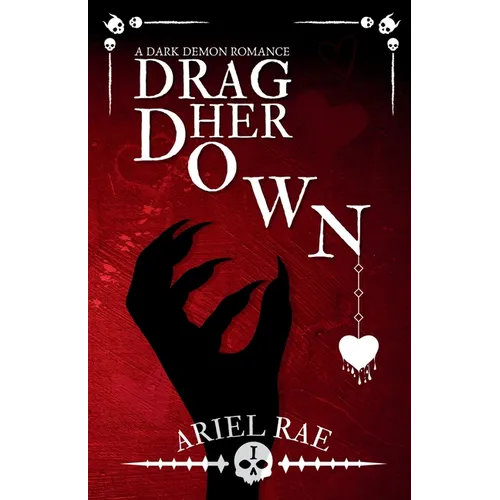 Drag Her Down: A Dark Demon Romance