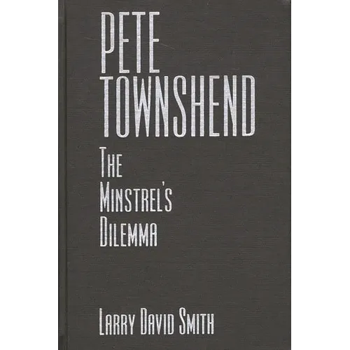 Pete Townshend: The Minstrel's Dilemma