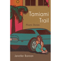 Tamiami Trail: Miami Stories