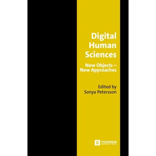 Digital Human Sciences: New Objects-New Approaches