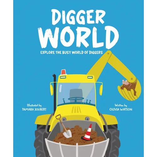Digger World: Explore the Busy World of Diggers