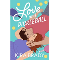 Love and Pickleball: A Small Town Sports Romance