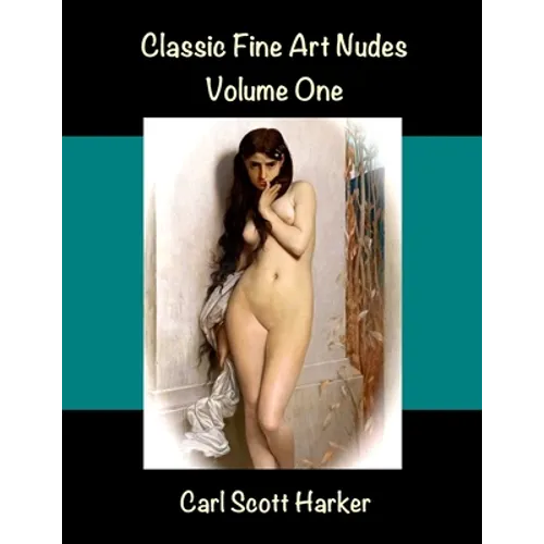 Classic Fine Art Nudes: Volume One
