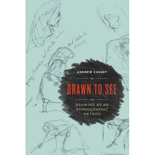 Drawn to See: Drawing as an Ethnographic Method