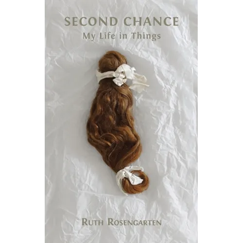 Second Chance: My Life in Things