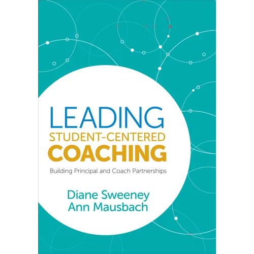 Leading Student-Centered Coaching: Building Principal and Coach Partnerships