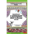 Shakespeare's A Midsummer Night's Dream for Kids: 3 Short Melodramatic Plays for 3 Group Sizes