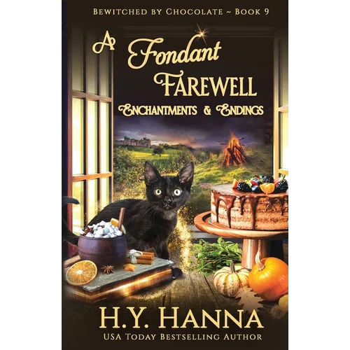 A Fondant Farewell: Bewitched By Chocolate Mysteries - Book 9