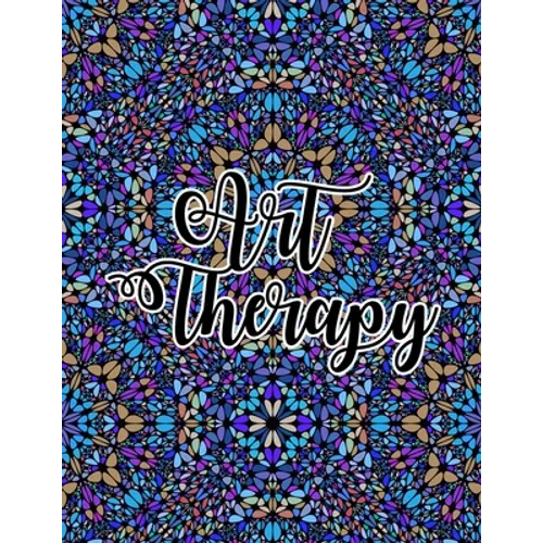 Art Therapy: Relieve Stress and Anxiety with Coloring Books for Adults Relaxation