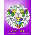 Cube 360 Coloring Book: Cube 360 Coloring Book Benjamin D Allen