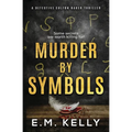 Murder By Symbols: A Detective Colton Baker Thriller