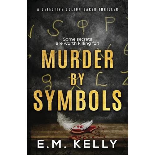 Murder By Symbols: A Detective Colton Baker Thriller