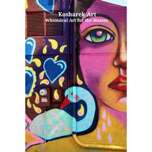 Kosharek Art: Whimsical Art for the Masses