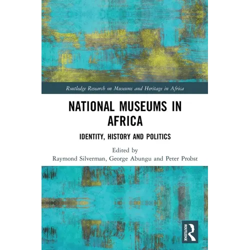 National Museums in Africa: Identity, History and Politics
