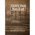 Tears Did Not Fall: Stories from a far away land, rural north Georgia of the 1950's and 60's.