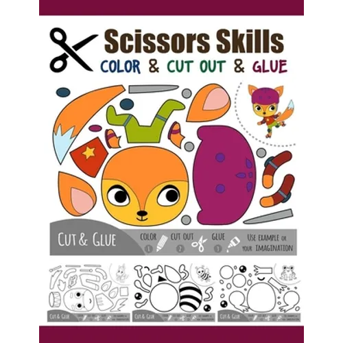 Scissors Skill Color & Cut out and Glue: 50 Cutting and Paste Skills Workbook, Preschool and Kindergarten, Ages 3 to 5, Scissor Cutting, Fine Motor Sk