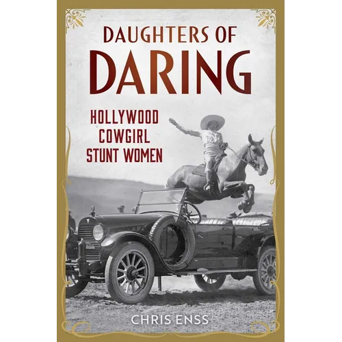 Daughters of Daring: Hollywood Cowgirl Stunt Women