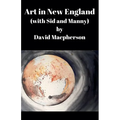 Art in New England (with Sid and Manny)