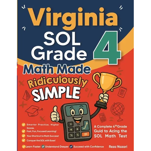 Virginia SOL Grade 4 Math Made Ridiculously Simple: A Comprehensive 4th Grade Guide to Acing SOL Math