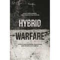 Hybrid Warfare: Security and Asymmetric Conflict in International Relations