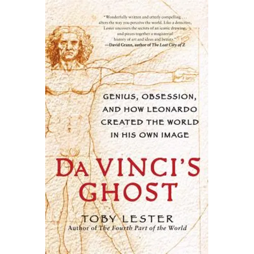 Da Vinci's Ghost: Genius, Obsession, and How Leonardo Created the World in His Own Image