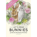Let's draw Bunnies!: 35 Step-by-Step instructional Bunny Drawings