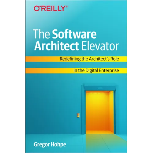 The Software Architect Elevator: Redefining the Architect's Role in the Digital Enterprise