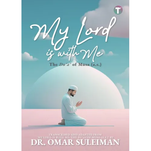 My Lord is with Me: The Du'a of Musa (a.s.)