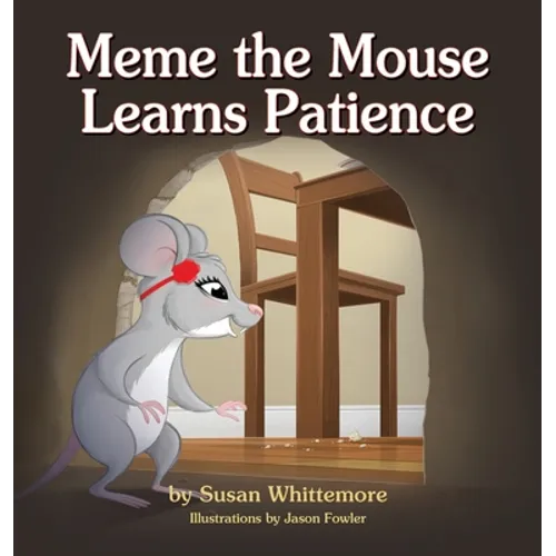 Meme the Mouse Learns Patience