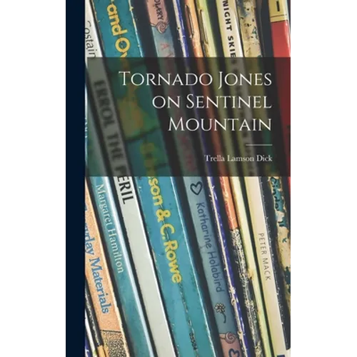 Tornado Jones on Sentinel Mountain