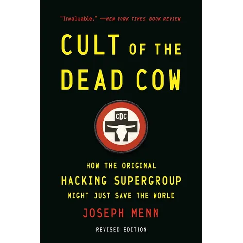 Cult of the Dead Cow: How the Original Hacking Supergroup Might Just Save the World