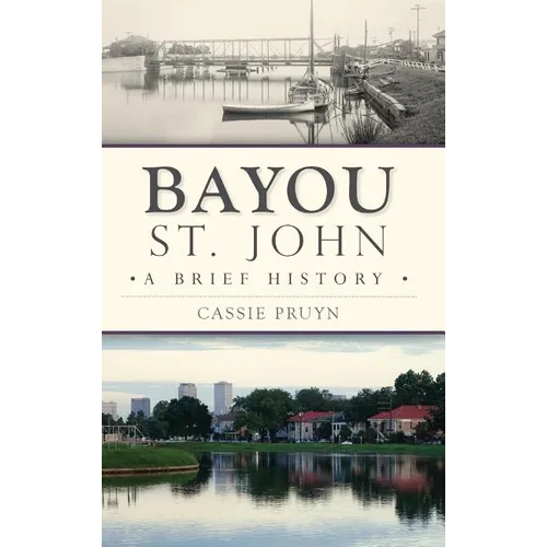 Bayou St. John: A Brief History