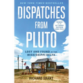 Dispatches from Pluto: Lost and Found in the Mississippi Delta