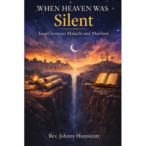 When Heaven Was Silent: Israel Between Malachi and Matthew