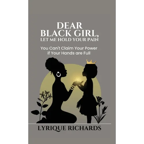 Dear Black Girl, Let Me Hold Your Pain