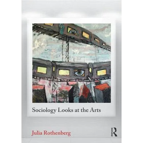 Sociology Looks at the Arts