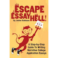 Escape Essay Hell!: A Step-by-Step Guide to Writing Narrative College Application Essays