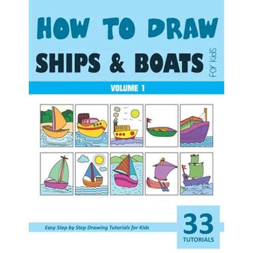 How to Draw Ships and Boats for Kids - Volume 1