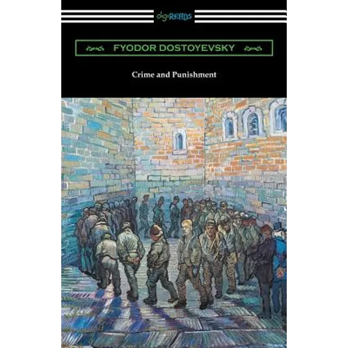 Crime and Punishment (Translated by Constance Garnett with an Introduction by Nathan B. Fagin)