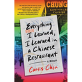 Everything I Learned, I Learned in a Chinese Restaurant: A Memoir