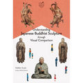 Understanding Japanese Buddhist Sculpture Through Visual Comparison