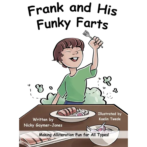 Frank's Funky Farts: Books for Early Readers, Making Alliteration Fun!
