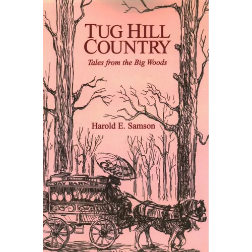 Tug Hill Country: Tales from the Big Woods