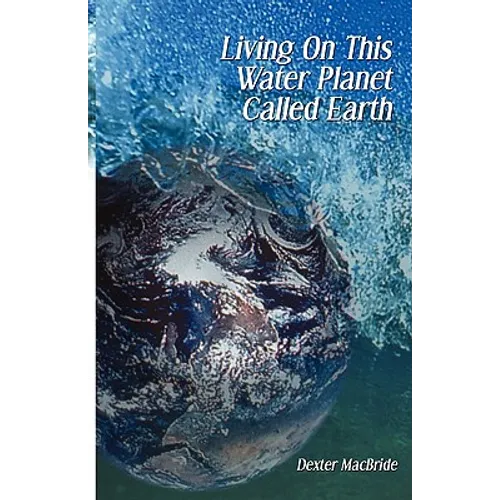 Living on This Water Planet Called Earth