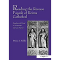 Reading the Reverse Façade of Reims Cathedral: Royalty and Ritual in Thirteenth-Century France