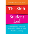 The Shift to Student-Led: Reimagining Classroom Workflows with UDL and Blended Learning