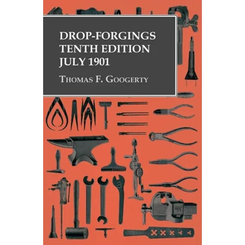 Drop-Forgings - Tenth Edition - July 1901